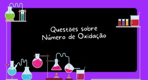 Read more about the article Questões sobre Número de Oxidação (Nox)