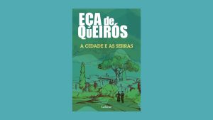 Read more about the article A Cidade e as Serras – Resumo