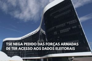 Read more about the article TSE rejeita pedido das Forças Armadas por dados das eleições