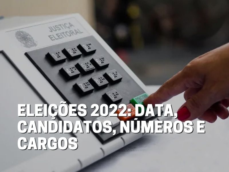 You are currently viewing Eleições 2022: data, candidatos, números e cargos