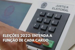 Read more about the article Eleições 2022: Entenda a função de cada cargo