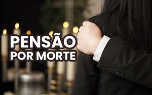 Read more about the article Pensão por morte pode ser cancelada. Saiba os motivos para isso