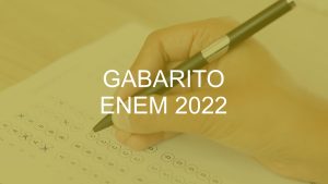 Read more about the article Enem 2022: confira o gabarito da prova Amarela do 2º dia