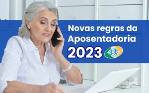 Read more about the article Aposentadoria por idade em 2023: veja a mudança nas regras